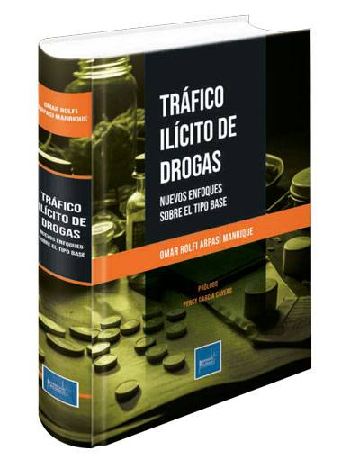 TRÁFICO ILÍCITO DE DROGAS - Nuevos Enfoques sobre el tipo de base TRÁFICO ILÍCITO DE DROGAS - Nuevos Enfoques sobre el tipo de base