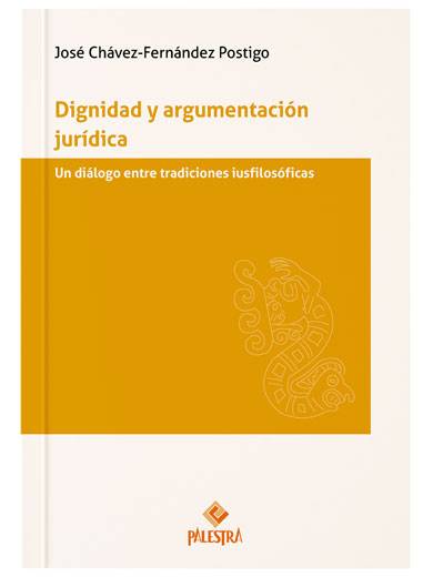 DIGNIDAD Y ARGUMENTACIÓN JURÍDICA. Un ..
