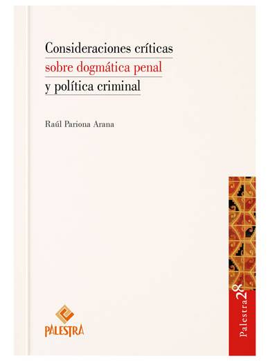 CONSIDERACIONES CRÍTICAS SOBRE DOGMÁTICA PENAL Y POLÍTICA CRIMINAL