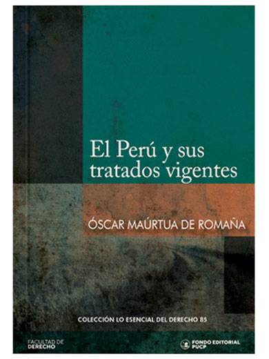 EL PERÚ Y SUS TRATADOS VIGENTES TOMO 85 LO ESENCIAL DEL DERECHO