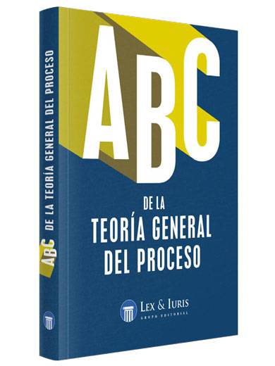 ABC DE LA TEORÍA GENERAL DEL PROCESO..