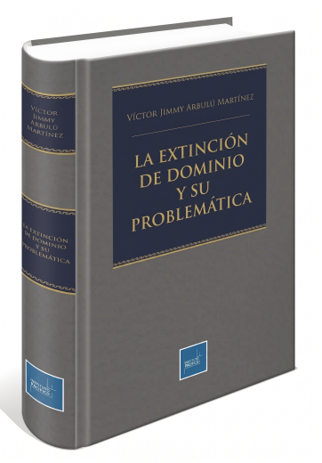 LA EXTINCIÓN DE DOMINIO Y SU PROBLEMÁTICA- Arbulú -Vende Librería Legales