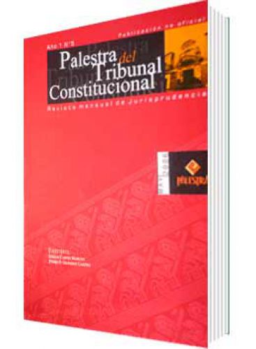 PALESTRA DEL TRIBUNAL CONSTITUCIONAL 5, AÑO 2006 PALESTRA DEL TRIBUNAL CONSTITUCIONAL 5, AÑO 2006