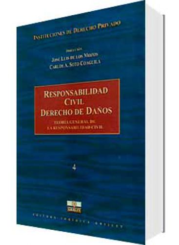 Responsabilidad civil. Derecho de daños Tomo 4 Responsabilidad civil. Derecho de daños Tomo 4