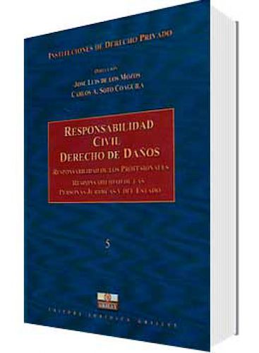Responsabilidad civil. Derecho de daños Tomo 5 Responsabilidad civil. Derecho de daños Tomo 5