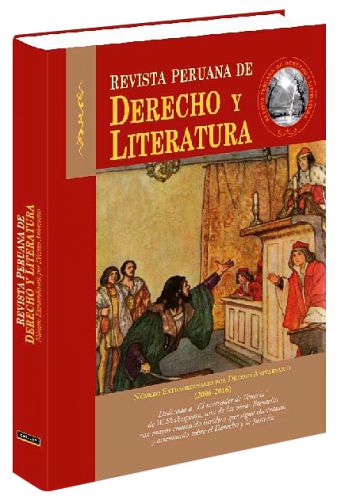 REVISTA PERUANA DE DERECHO Y LITERATURA Número Extraordinario por Décimo Aniversario (2006-2016) REVISTA PERUANA DE DERECHO Y LITERATURA Número Extraordinario por Décimo Aniversario (2006-2016)