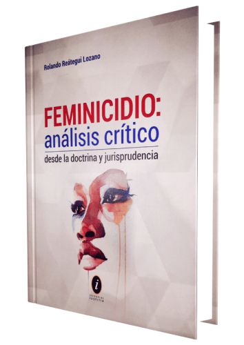 FEMINICIDIO: ANALISIS CRITICO desde la doctrina y jurisprudencia FEMINICIDIO: ANALISIS CRITICO desde la doctrina y jurisprudencia