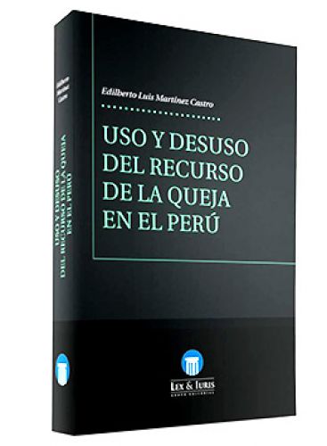 USO Y DESUSO DEL RECURSO DE LA QUEJA EN ..