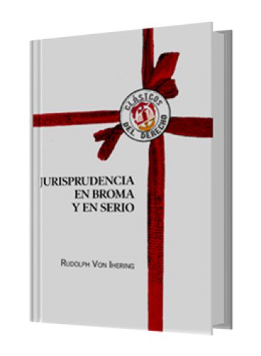 JURISPRUDENCIA EN BROMA Y EN SERIO..