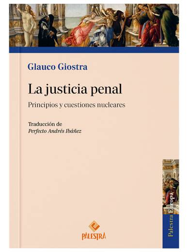 LA JUSTICIA PENAL. Principios y cuestion..